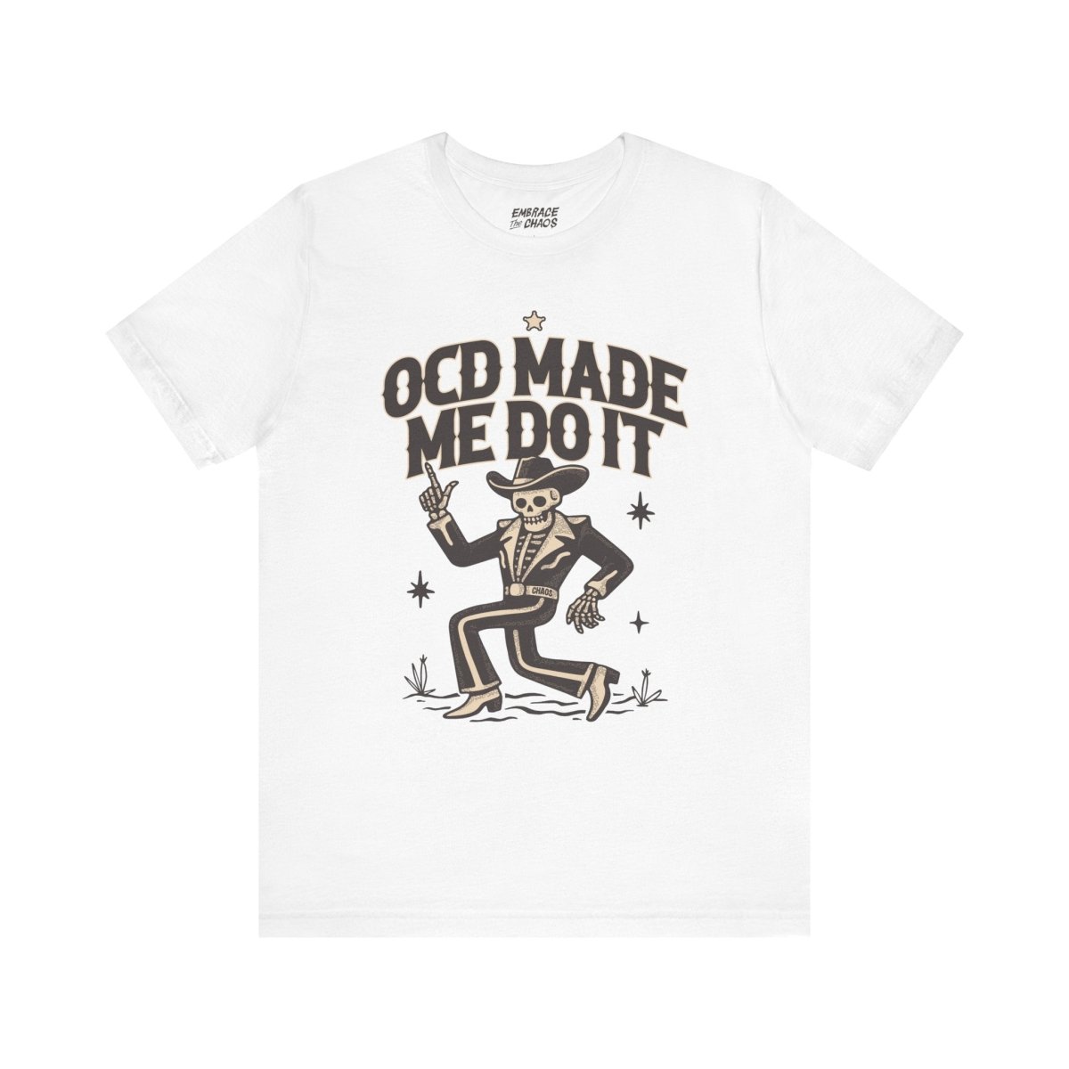OCD MADE ME DO IT T-SHIRT XS White - Embrace The Chaos mental health humor apparel
