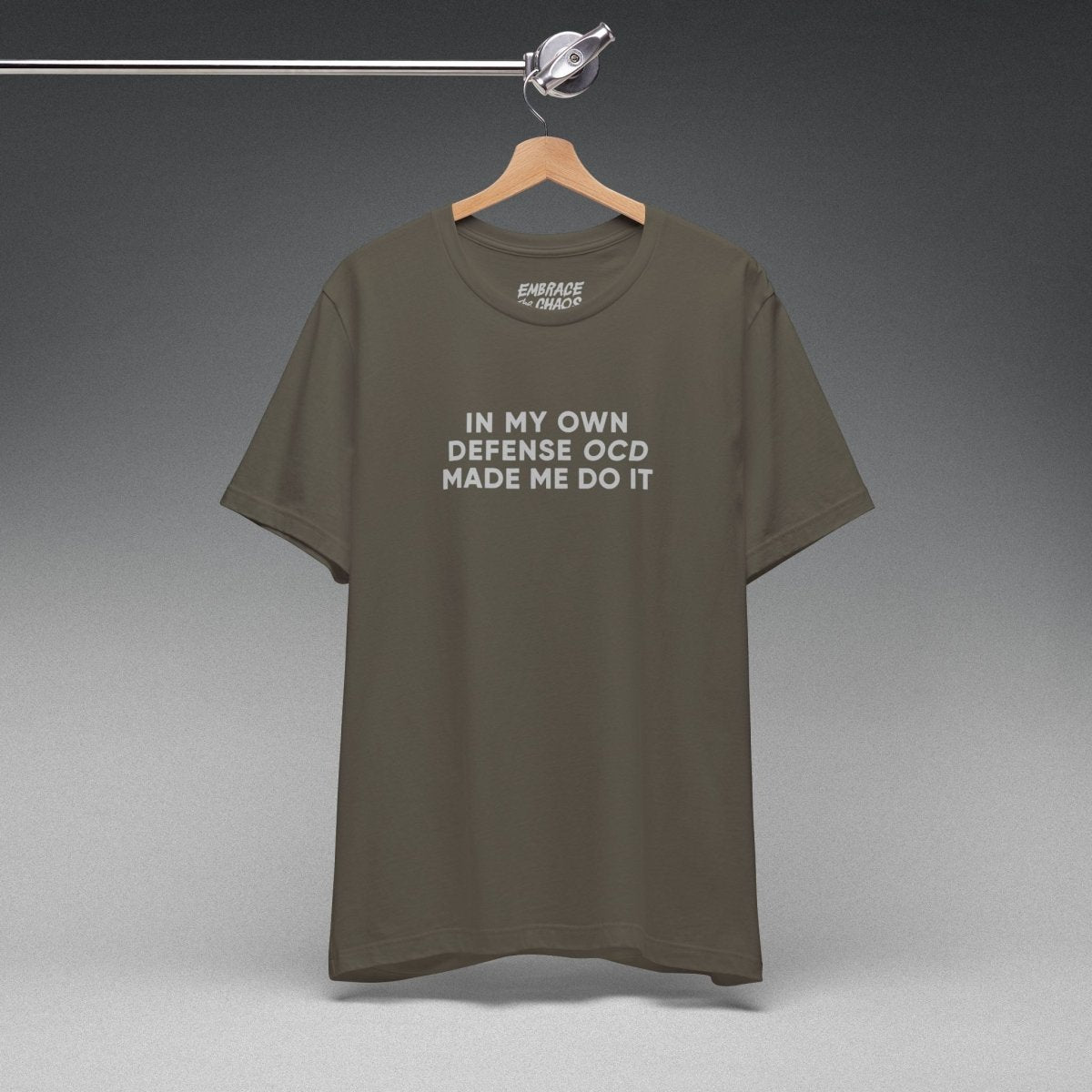 OCD MADE ME DO IT TEE XS Army - Embrace The Chaos mental health humor apparel
