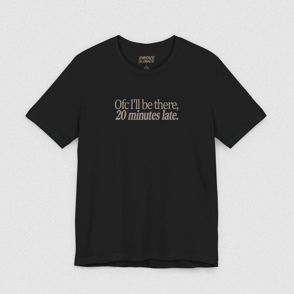 OFC I'LL BE LATE T-SHIRT XS Black - Embrace The Chaos mental health humor apparel