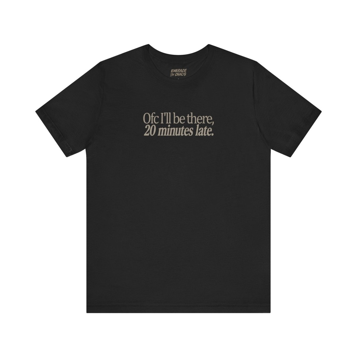 OFC I'LL BE LATE T-SHIRT XS Black - Embrace The Chaos mental health humor apparel