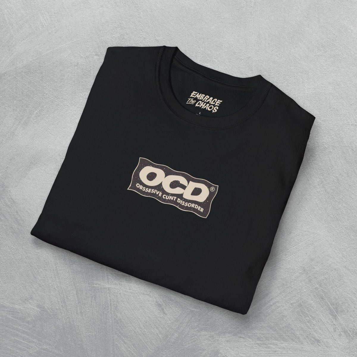 OSESSIVE C*NT DISSORDER TEE Azalea S - Embrace The Chaos mental health humor apparel