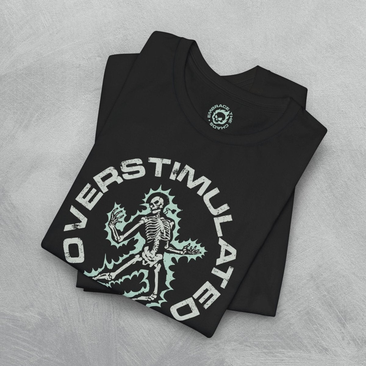 OVERSTIMULATED T - SHIRT XS Black - Embrace The Chaos mental health humor apparel