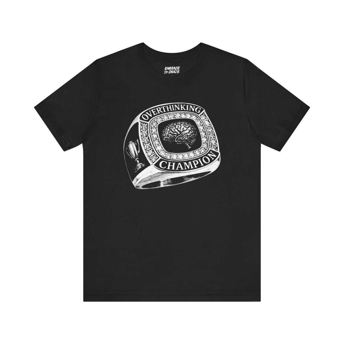 OVERTHINKING CHAMP T-SHIRT XS Black - Embrace The Chaos mental health humor apparel