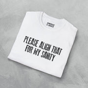 PLEASE ALIGN THAT TEE White XS - Embrace The Chaos mental health humor apparel