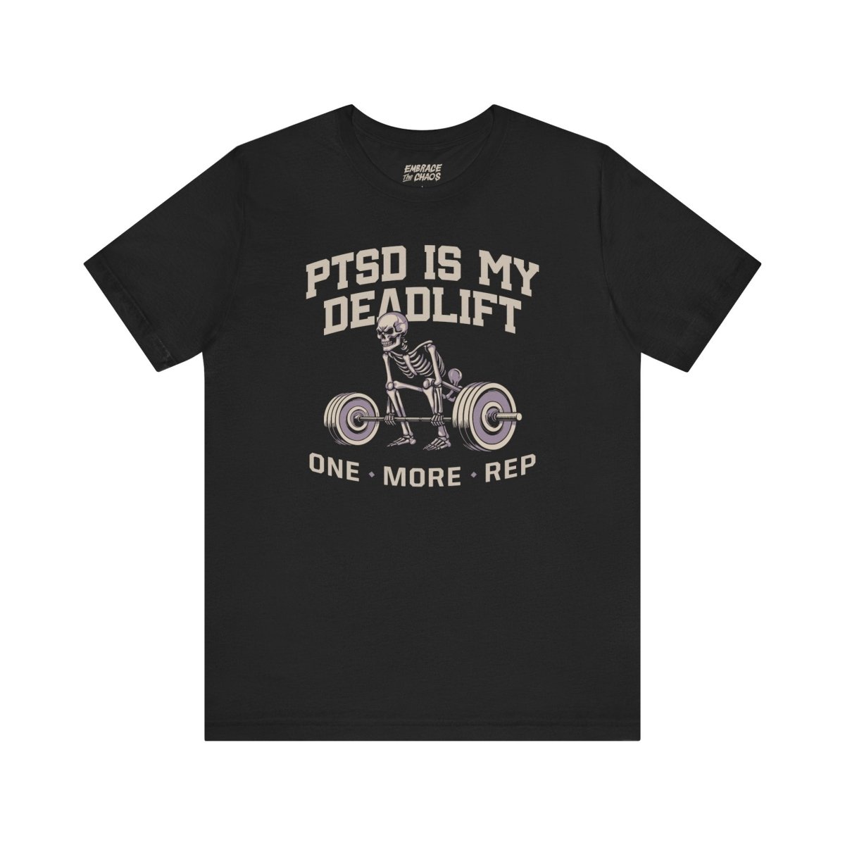 PTSD IS MY DEADLIFT T-SHIRT XS Black - Embrace The Chaos mental health humor apparel