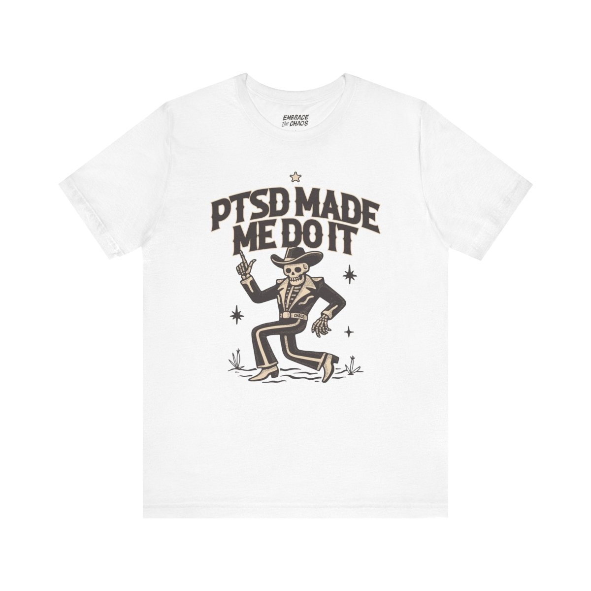 PTSD MADE ME DO IT T-SHIRT XS White - Embrace The Chaos mental health humor apparel