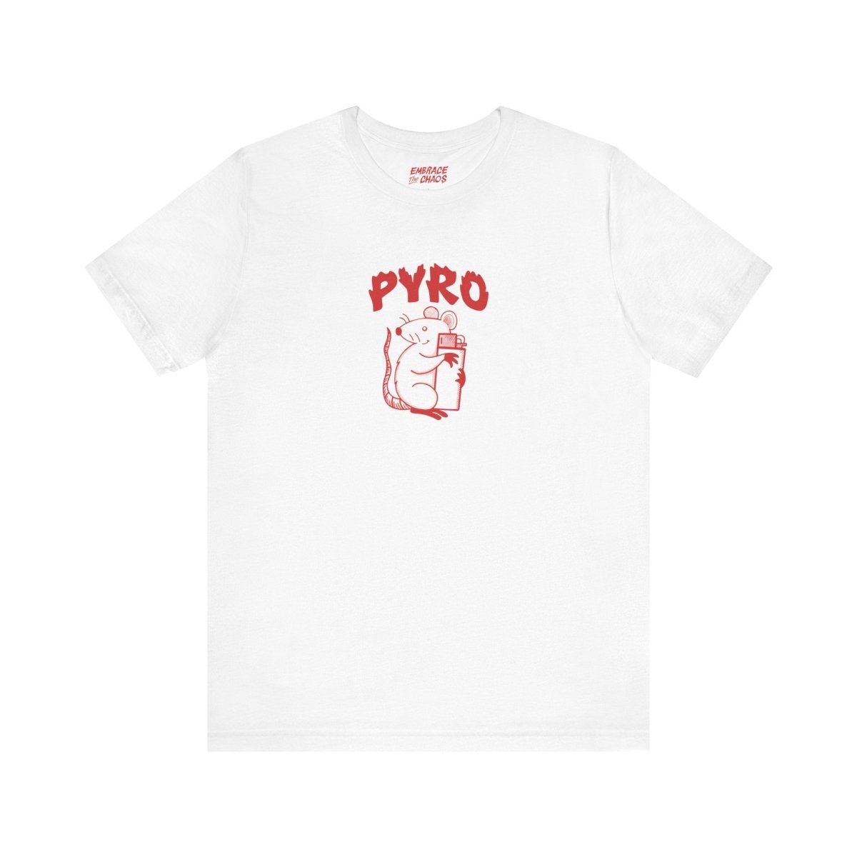 PYROMANIAC T-SHIRT XS White - Embrace The Chaos mental health humor apparel