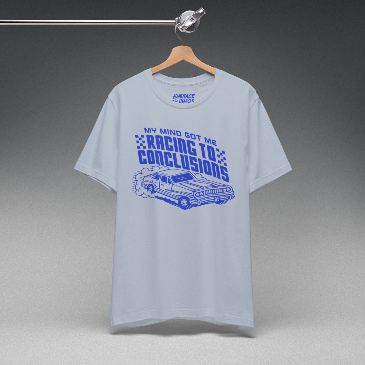 RACING TO CONCLUSIONS T - SHIRT XS Silver - Embrace The Chaos mental health humor apparel