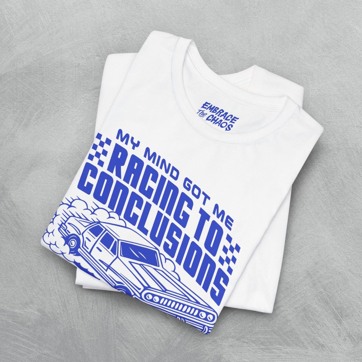 RACING TO CONCLUSIONS T - SHIRT XS Silver - Embrace The Chaos mental health humor apparel
