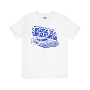 RACING TO CONCLUSIONS T-SHIRT S White - Embrace The Chaos mental health humor apparel