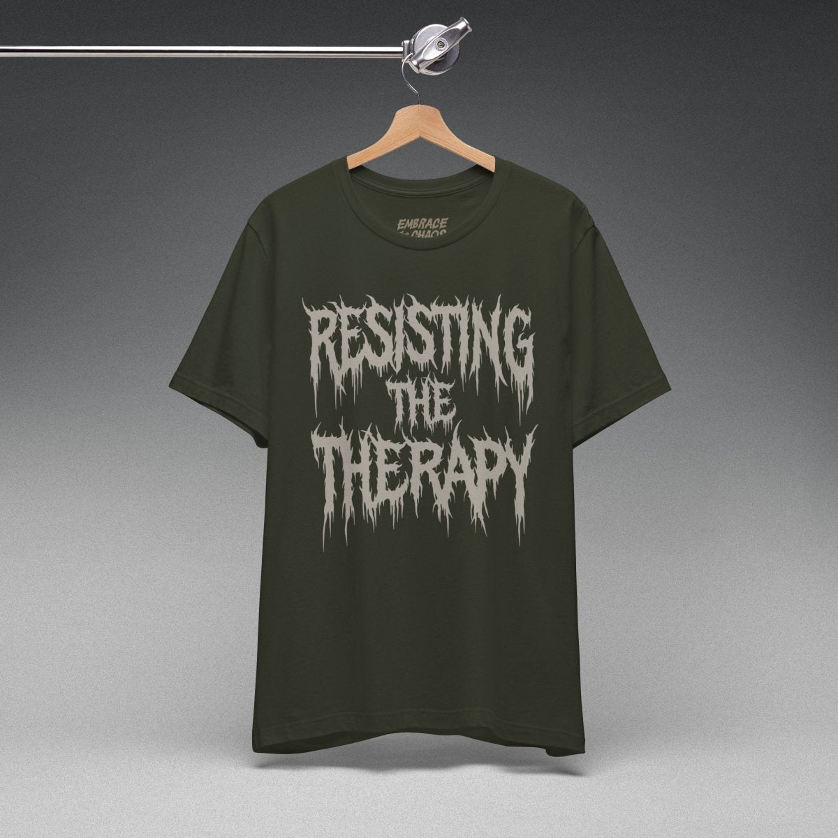 RESISTING THE THERAPY T-SHIRT XS Dark Olive - Embrace The Chaos mental health humor apparel