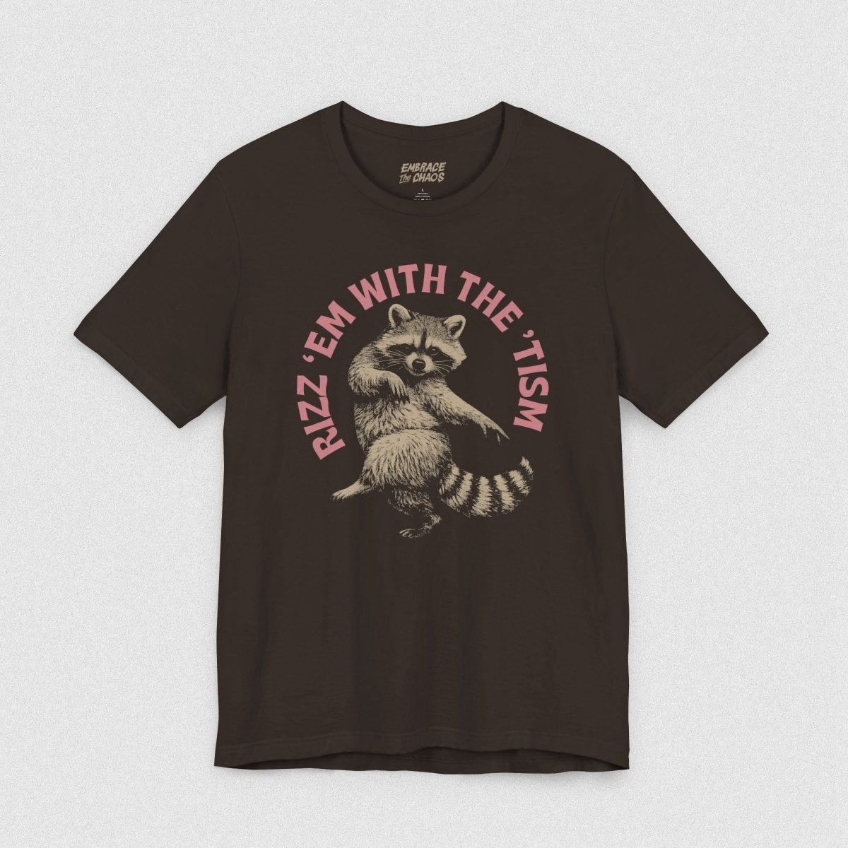 RIZZ EM WITH THE TISM T - SHIRT XS Brown - Embrace The Chaos mental health humor apparel