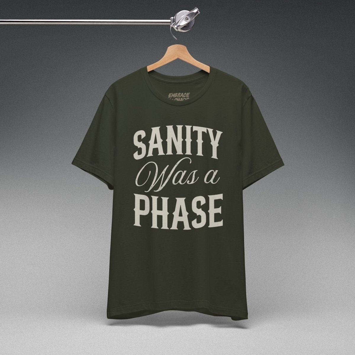 SANITY WAS A PHASE TEE XS Dark Olive - Embrace The Chaos mental health humor apparel