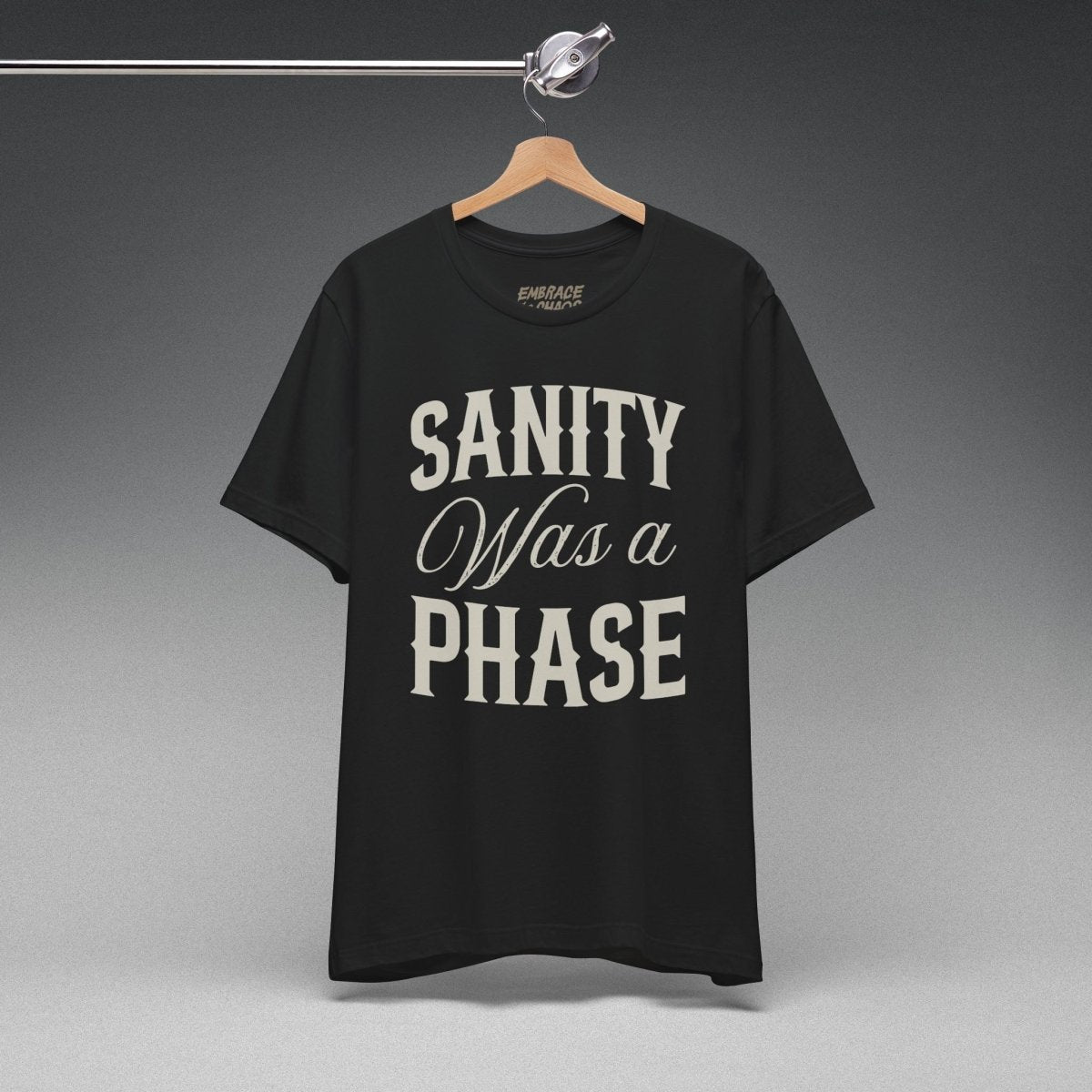 SANITY WAS A PHASE TEE XS Team Purple - Embrace The Chaos mental health humor apparel