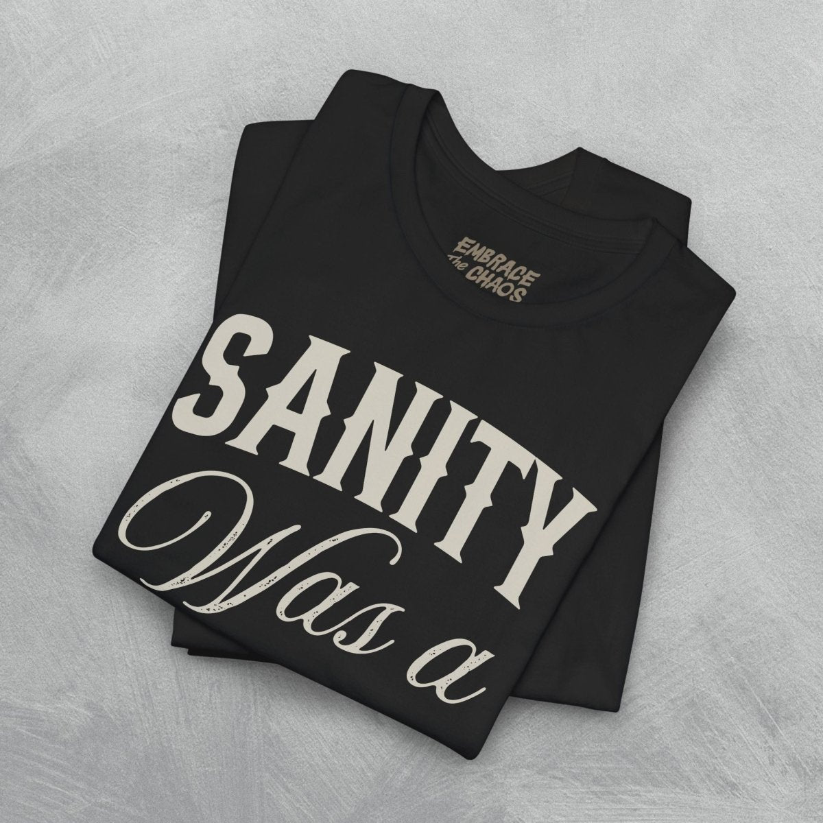 SANITY WAS A PHASE TEE XS Team Purple - Embrace The Chaos mental health humor apparel
