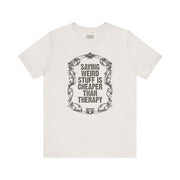 SAYING WEIRD STUFF IS CHEAPER TEE XS Vintage White - Embrace The Chaos mental health humor apparel