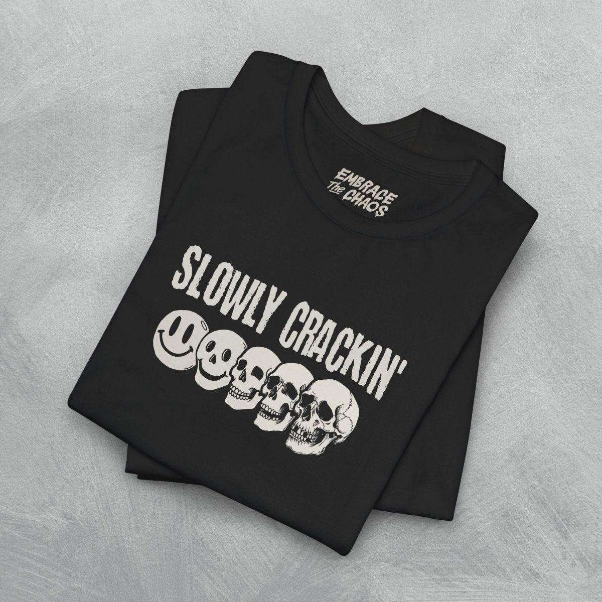 SLOWLY CRACKIN' TEE XS Black - Embrace The Chaos mental health humor apparel