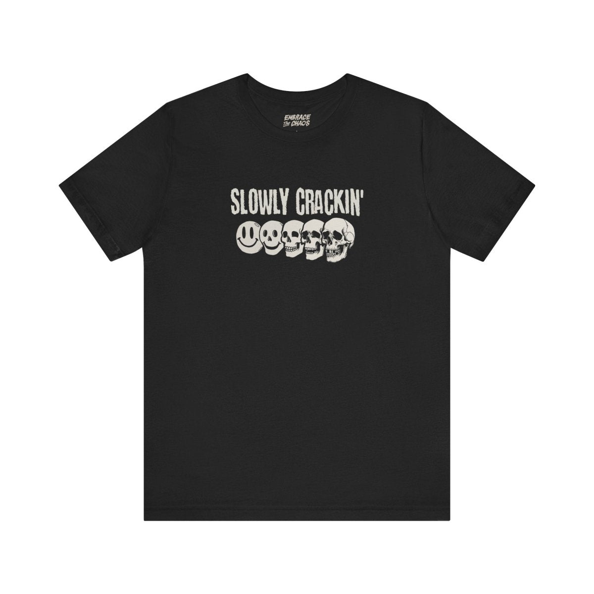 SLOWLY CRACKIN' TEE XS Black - Embrace The Chaos mental health humor apparel