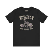 SMALL TALK IS MY DEADLIFT T-SHIRT XS Black - Embrace The Chaos mental health humor apparel