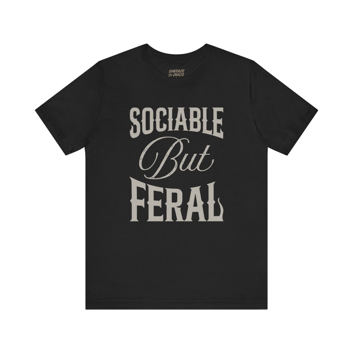 SOCIABLE BUT FERAL TEE XS Black - Embrace The Chaos mental health humor apparel
