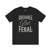SOCIABLE BUT FERAL TEE XS Black - Embrace The Chaos mental health humor apparel