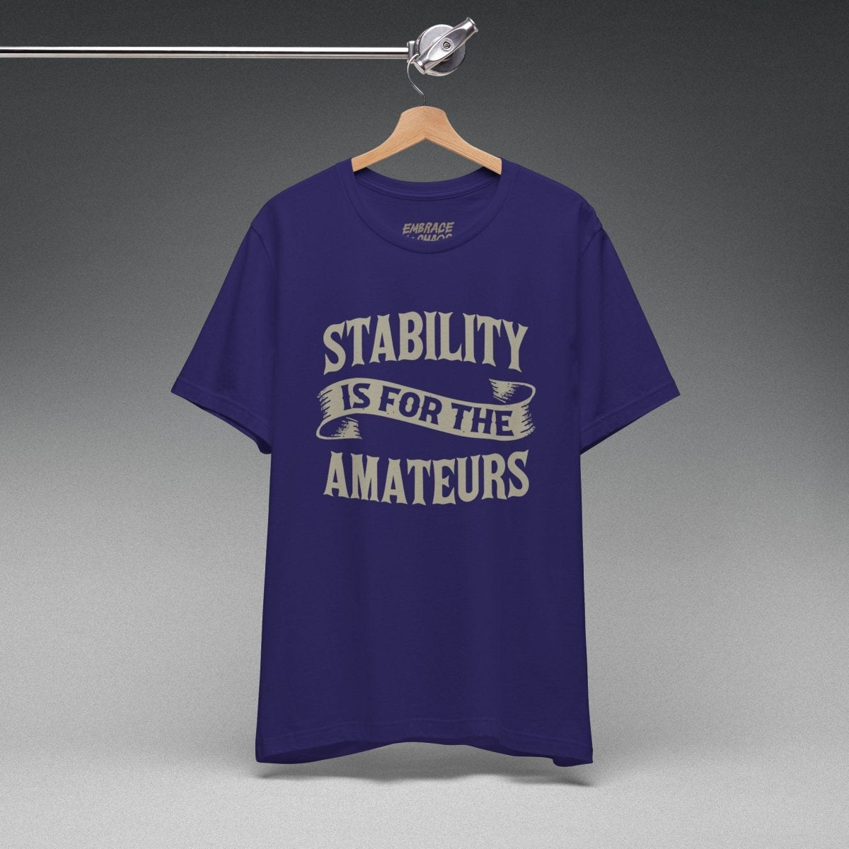 STABILITY IS FOR THE AMATEURS TEE XS Team Navy - Embrace The Chaos mental health humor apparel