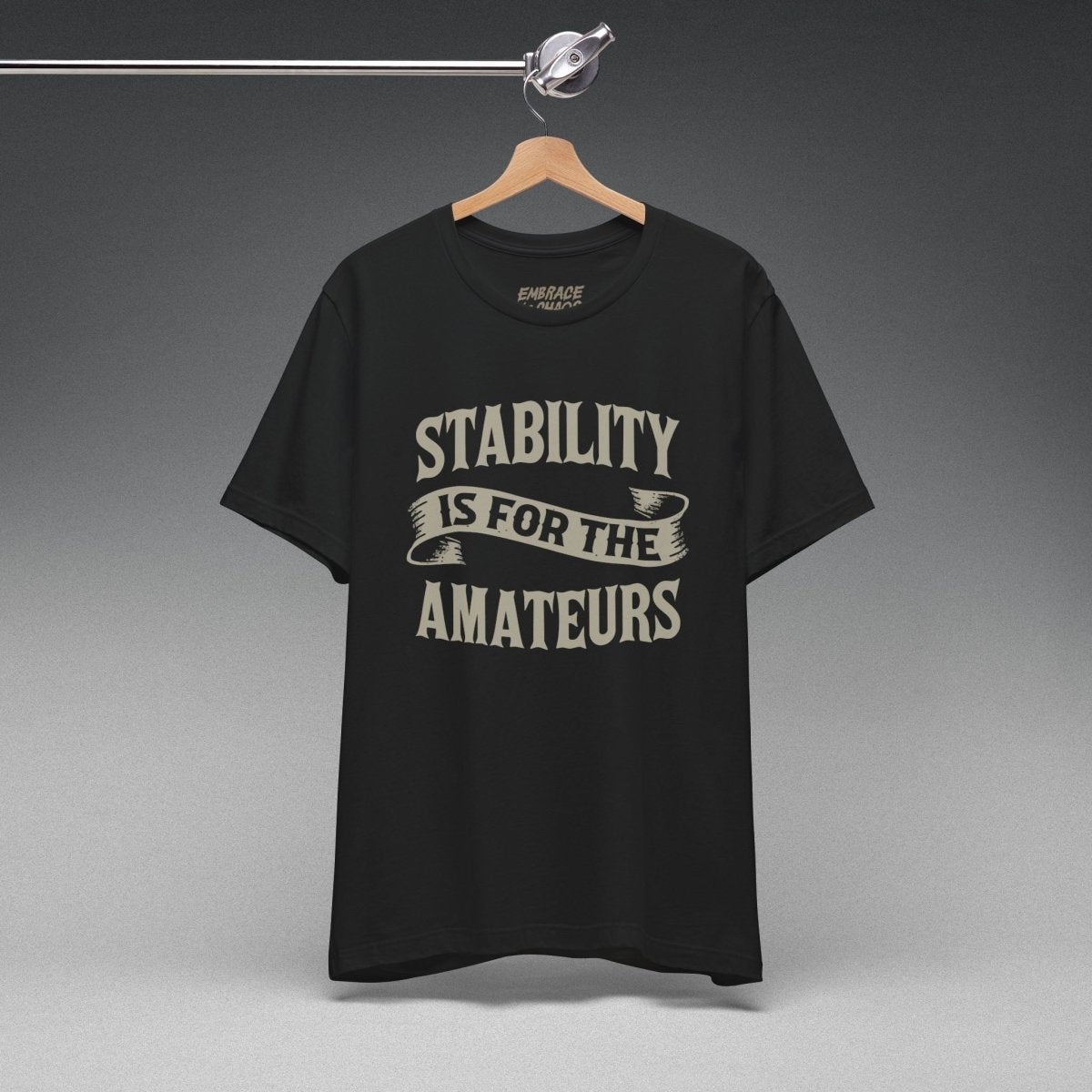 STABILITY IS FOR THE AMATEURS TEE XS Team Navy - Embrace The Chaos mental health humor apparel