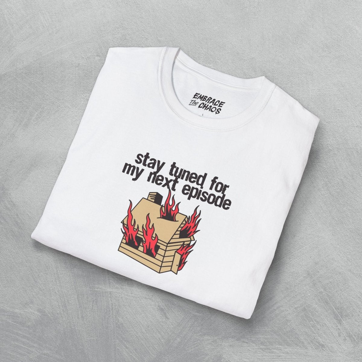 STAY TUNED T - SHIRT White S - Embrace The Chaos mental health humor apparel