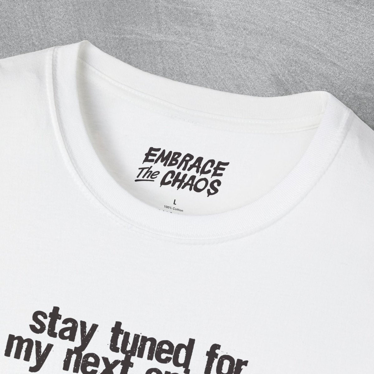 STAY TUNED T - SHIRT Sand S - Embrace The Chaos mental health humor apparel