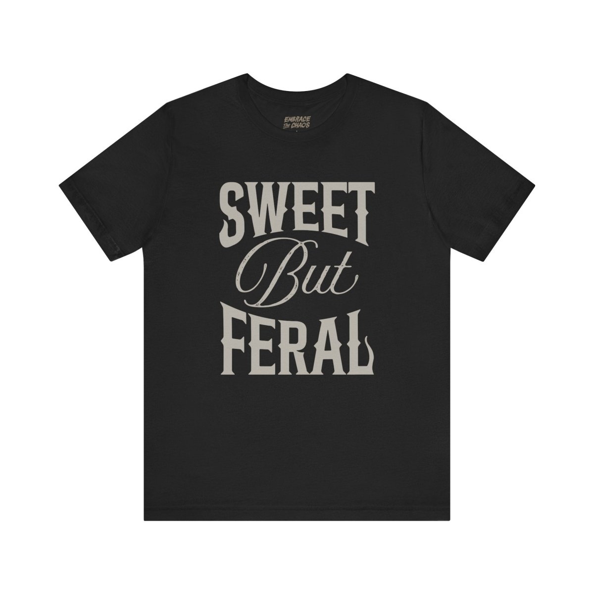 SWEET BUT FERAL TEE XS Black - Embrace The Chaos mental health humor apparel