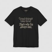 THAT'S WHY I'M LATE TEE XS Black - Embrace The Chaos mental health humor apparel