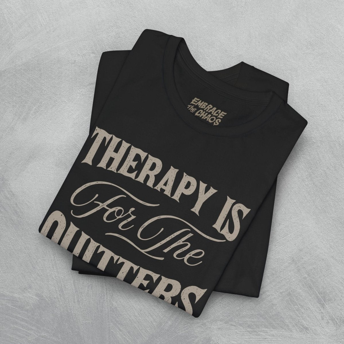 THERAPY IS FOR THE QUITTERS TEE XS Team Navy - Embrace The Chaos mental health humor apparel