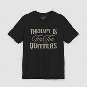 THERAPY IS FOR THE QUITTERS TEE XS Black - Embrace The Chaos mental health humor apparel