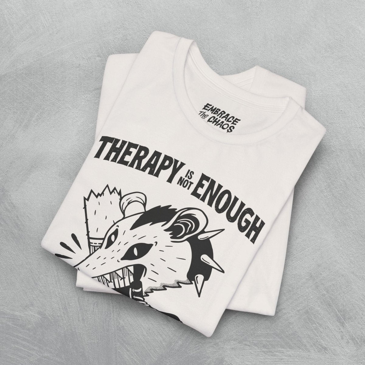 THERAPY IS NOT ENOUGH T-SHIRT XS Lilac - Embrace The Chaos mental health humor apparel