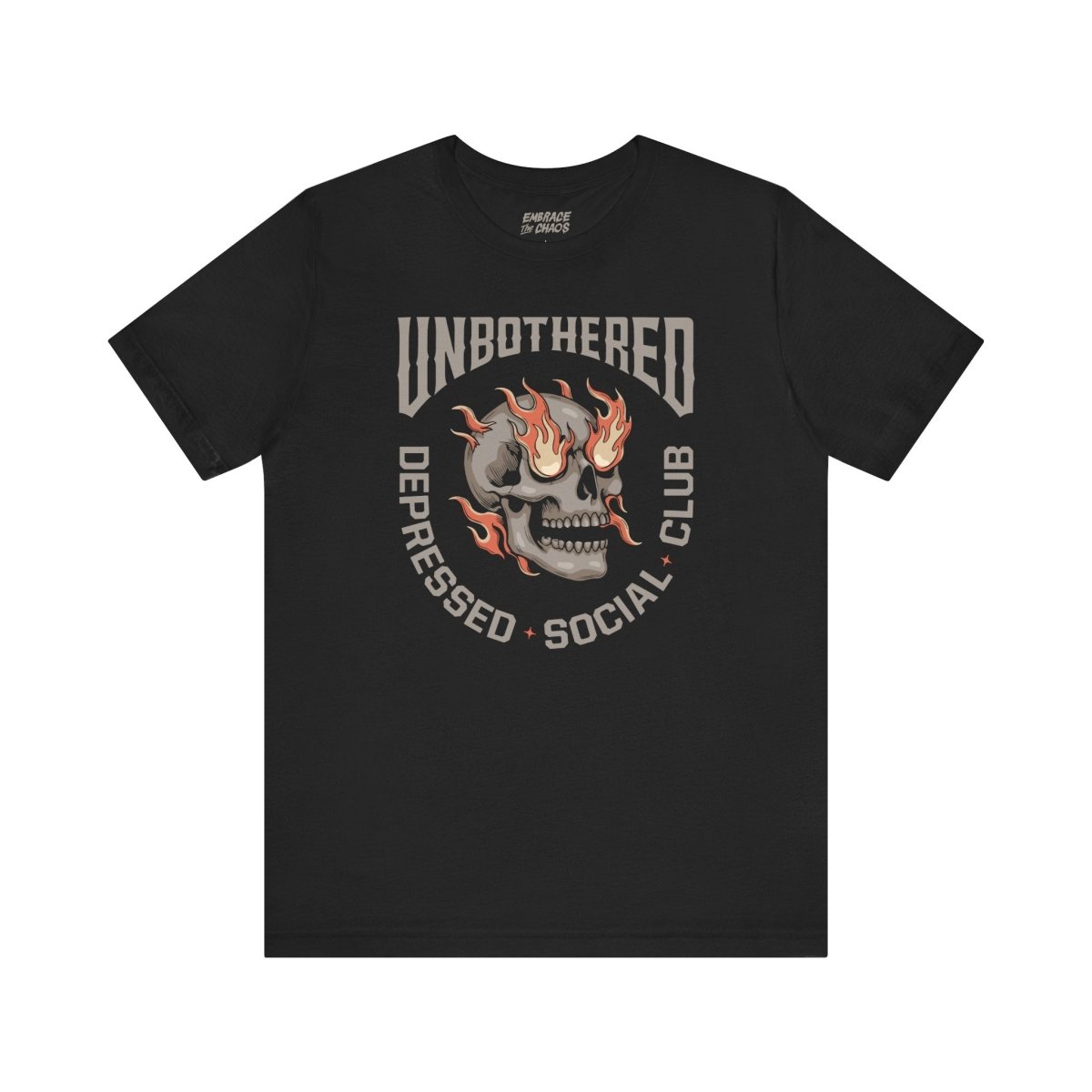 UNBOTHERED SOCIAL CLUB T-SHIRT XS Black - Embrace The Chaos mental health humor apparel