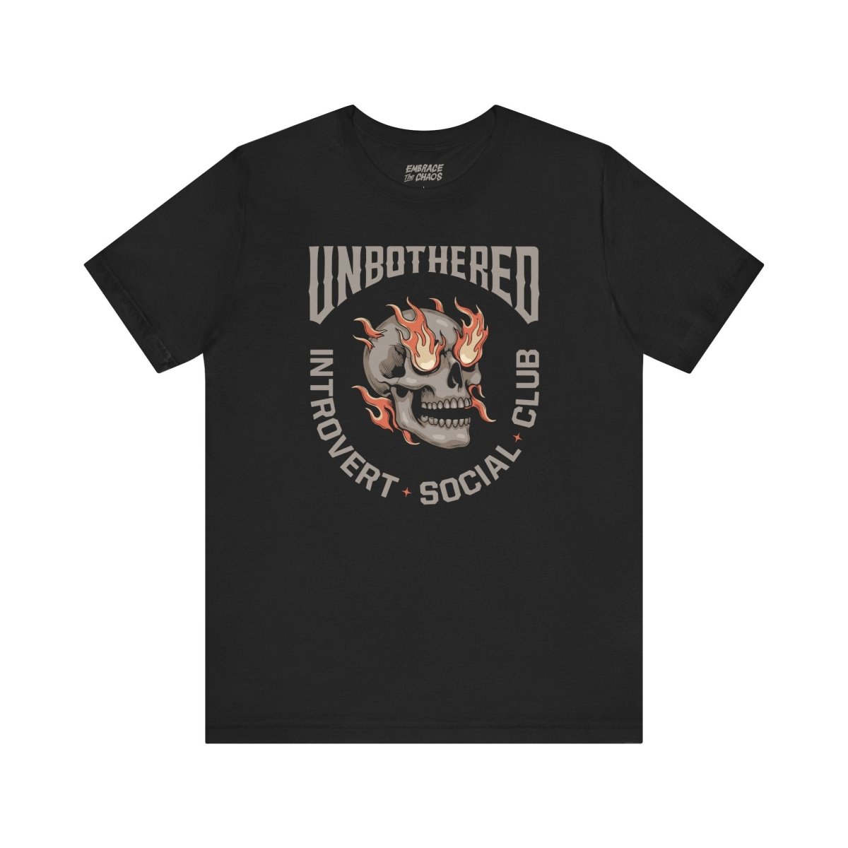 UNBOTHERED SOCIAL CLUB T-SHIRT XS Black - Embrace The Chaos mental health humor apparel