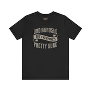 UNDIAGNOSED BUT EVERYONE'S PRETTY SURE TEE XS Black - Embrace The Chaos mental health humor apparel