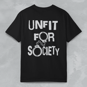 UNFIT FOR SOCIETY T - SHIRT Black S - Embrace The Chaos mental health humor apparel