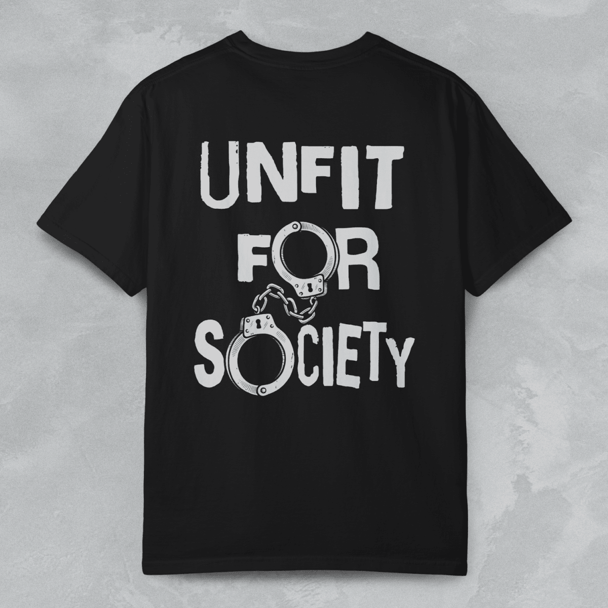 UNFIT FOR SOCIETY T - SHIRT Black S - Embrace The Chaos mental health humor apparel