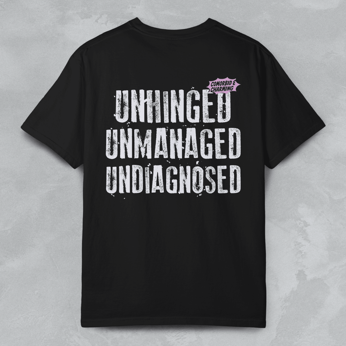 UNHINGED, UNMANAGED, UNDIAGNOSED TEE Black S - Embrace The Chaos mental health humor apparel