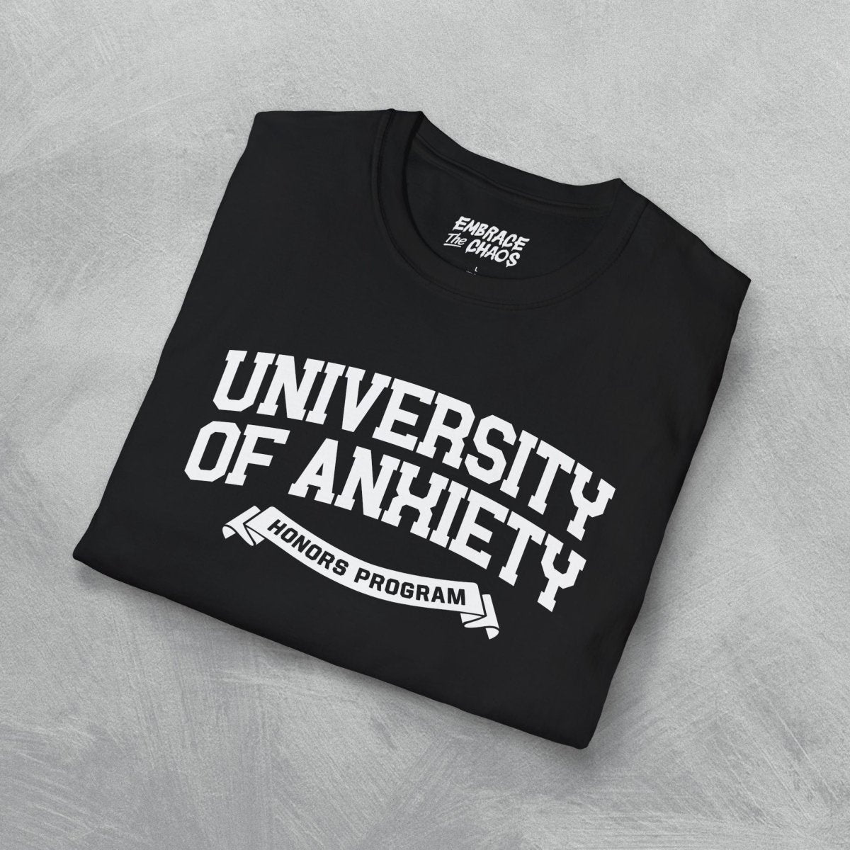 UNIVERSITY OF ANXIETY TEE Azalea S - Embrace The Chaos mental health humor apparel