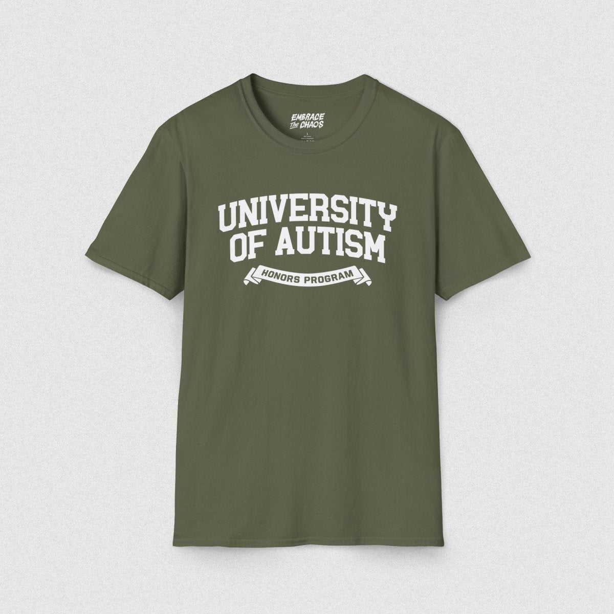 UNIVERSITY OF AUTISM TEE Military Green S - Embrace The Chaos mental health humor apparel