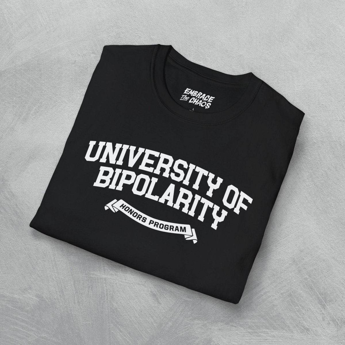 UNIVERSITY OF BIPOLARITY TEE Azalea S - Embrace The Chaos mental health humor apparel