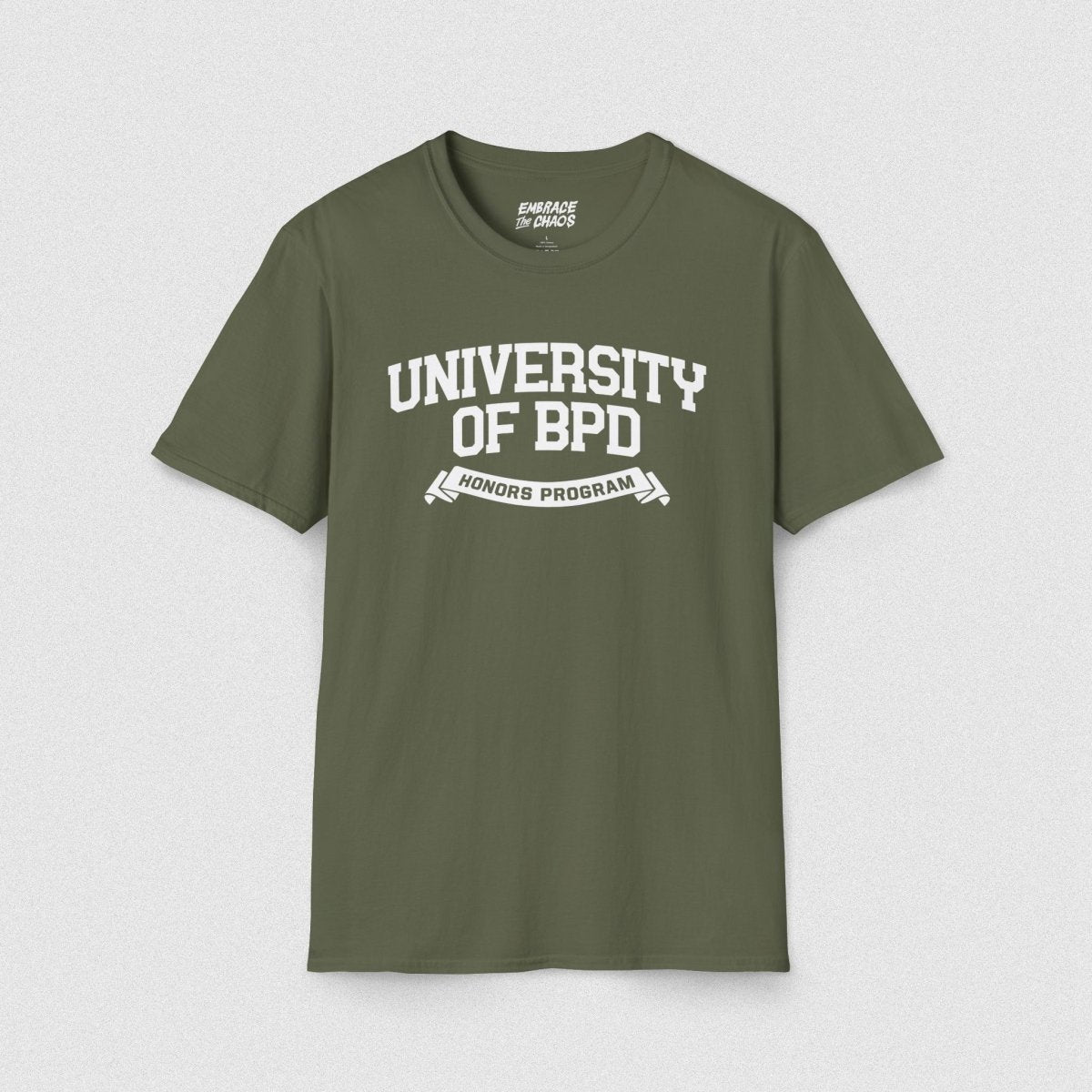 UNIVERSITY OF BPD TEE Military Green S - Embrace The Chaos mental health humor apparel