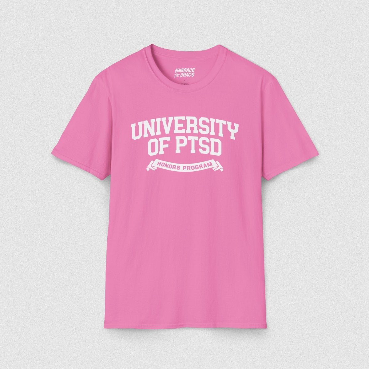 UNIVERSITY OF PTSD TEE Azalea S - Embrace The Chaos mental health humor apparel