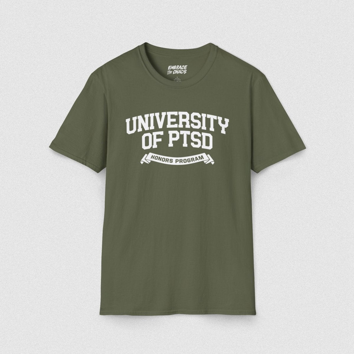 UNIVERSITY OF PTSD TEE Military Green S - Embrace The Chaos mental health humor apparel