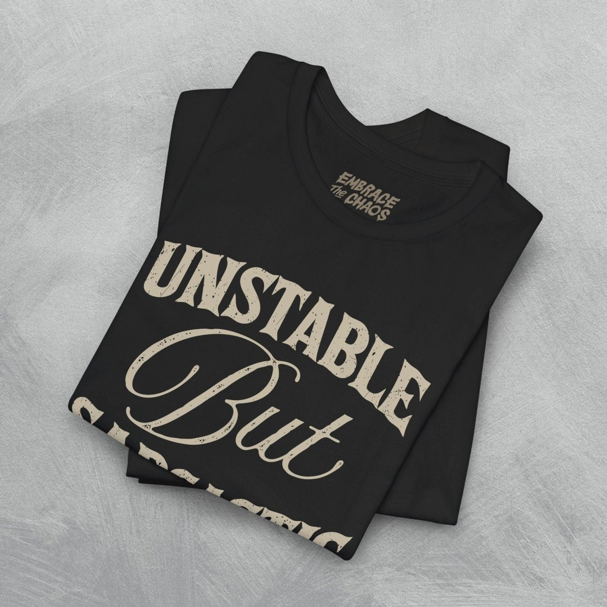 UNSTABLE BUT SARCASTIC AS HELL TEE XS Team Purple - Embrace The Chaos mental health humor apparel