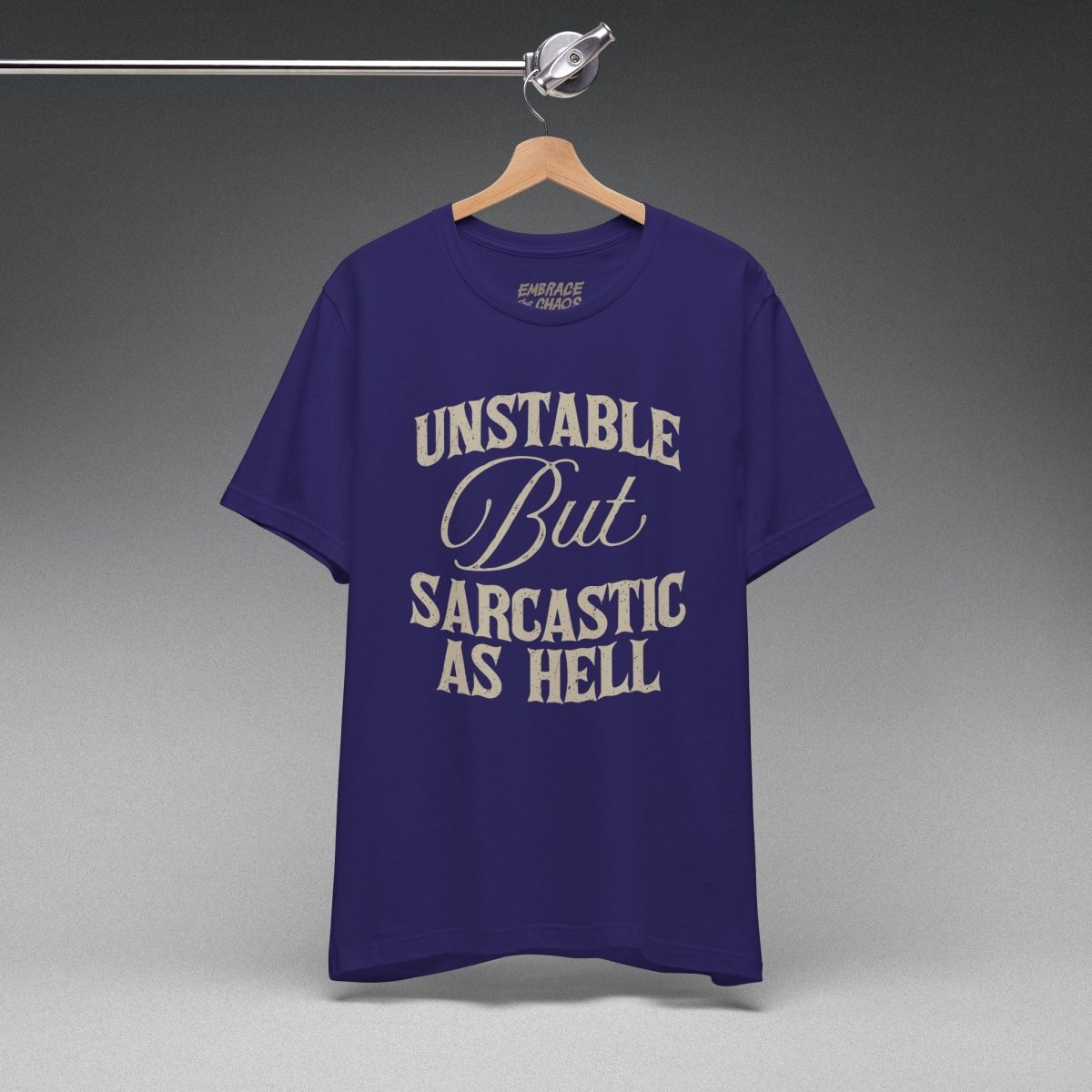 UNSTABLE BUT SARCASTIC AS HELL TEE XS Team Navy - Embrace The Chaos mental health humor apparel