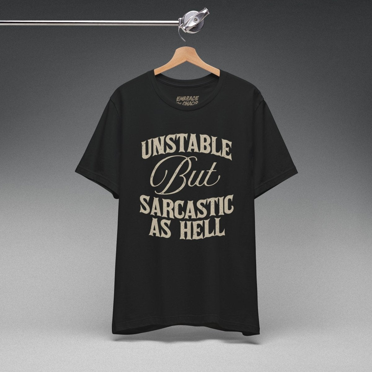 UNSTABLE BUT SARCASTIC AS HELL TEE XS Team Purple - Embrace The Chaos mental health humor apparel