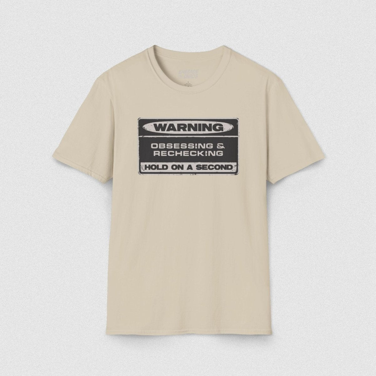 WARNING! T - SHIRT Sand S - Embrace The Chaos mental health humor apparel